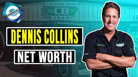 how much is dennis collins worth